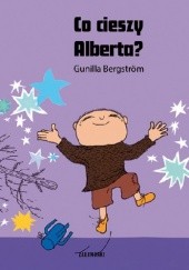 Okładka książki Co cieszy Alberta? Gunilla Bergström