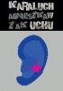 Okładka książki Karaluch w uchu Agnieszka Żak