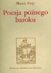 Okładka książki Poezja późnego baroku - główne kierunki przemian Marek Prejs