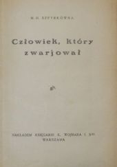 Okładka książki Człowiek, który zwarjował Maria Szpyrkówna