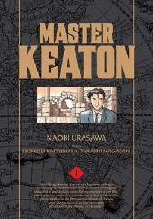 Okładka książki Master Keaton 1 Hokusei Katsushika, Takashi Nagasaki, Naoki Urasawa