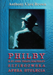 Okładka książki Philby - Szpiegowska afera stulecia Anthony Cave Brown