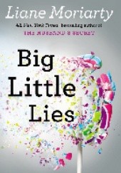 Okładka książki Big Little Lies Liane Moriarty