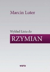 Okładka książki Wykład Listu do Rzymian Marcin Luter