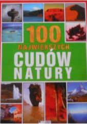 Okładka książki 100 największych cudów natury Ingrid Cranfield