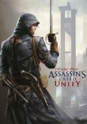 Okładka książki Oficjalny album Assassins Creed Unity Paul Davies