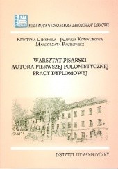 Warsztat pisarski autora pierwszej polonistycznej pracy dyplomowej