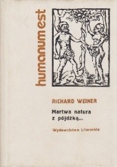 Okładka książki Martwa natura z pójdźką... Richard Weiner