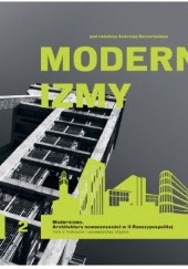 Modernizmy. Architektura nowoczesności w II Rzeczypospolitej. Tom 2. Katowice i województwo śląskie