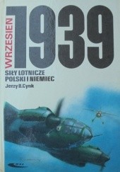 Okładka książki Wrzesień 1939. Siły lotnicze Polski i Niemiec Jerzy B. Cynk