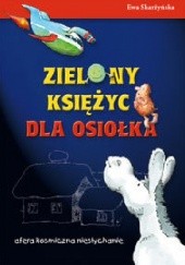 Okładka książki Zielony księżyc dla osiołka Ewa Skarżyńska