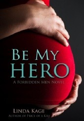 Okładka książki Be My Hero Linda Kage
