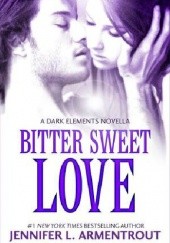 Okładka książki Bitter Sweet Love Jennifer L. Armentrout