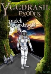 Okładka książki Yggdrasil. Exodus Radosław Lewandowski