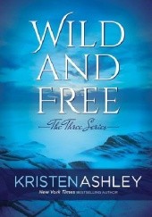 Okładka książki Wild and Free Kristen Ashley