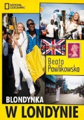 Okładka książki Blondynka w Londynie Beata Pawlikowska