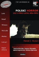 Okładka książki Polski horror, czyli o filmie grozy słów kilka Paweł J. Rodan