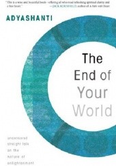 Okładka książki The End of Your World Adyashanti