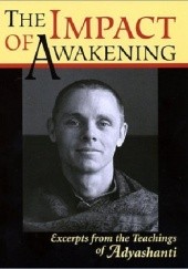 Okładka książki The Impact of Awakening: Excerpts From the Teachings of Adyashanti Adyashanti