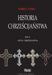 Okładka książki Historia Chrześcijaństwa. Tom VI. Kryzys Chrześcijaństwa