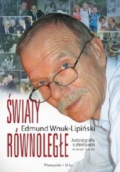 Okładka książki Światy równoległe. Autobiografia subiektywna w sensie ścisłym Edmund Wnuk-Lipiński