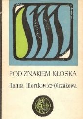 Okładka książki Pod znakiem kłoska Hanna Mortkowicz-Olczakowa