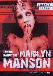 Okładka książki Marilyn Manson: Inner Sanctum (książka + film) praca zbiorowa