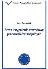 Okładka książki Stres i wypalenie zawodowe pracowników socjalnych Jerzy Szmagalski