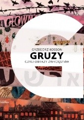 Okładka książki Gruzy czyli obrazy zwycięstwa Grzegorz Kosson