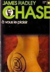 Okładka książki À vous le plaisir ! James Hadley Chase