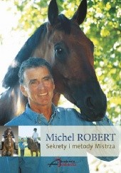 Okładka książki Sekrety i metody Mistrza Michel Robert