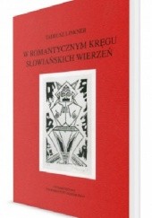 Okładka książki W romantycznym kręgu słowiańskich wierzeń Tadeusz Linkner