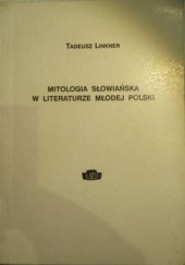 Okładka książki Mitologia słowiańska w literaturze Młodej Polski Tadeusz Linkner