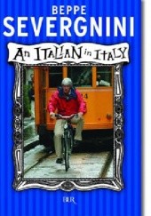 Okładka książki An Italian in Italy Beppe Severgnini