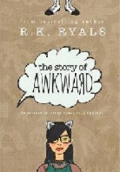 Okładka książki The Story of Awkward R.K Ryals