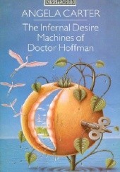 Okładka książki The Infernal Desire Machines of Doctor Hoffman Angela Carter