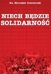 Okładka książki Niech będzie Solidarność Mirosław Drzewiecki