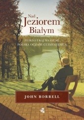 Okładka książki Nad Jeziorem Białym John Borrell