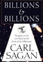 Okładka książki Billions and Billions. Thoughts on Life and Death at the Brink of the Millennium Carl Sagan
