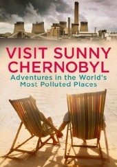 Okładka książki Visit Sunny Chernobyl Andrew Blackwell