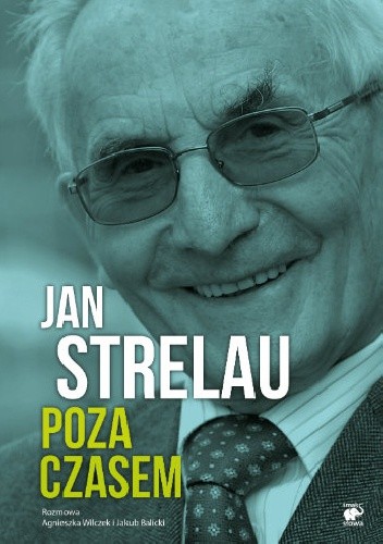 Poza czasem. Jan Strelau