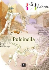 Okładka książki Pulcinella. Bajki baletowe Katarzyna K. Gardzina-Kubała, Tadeusz Rybicki