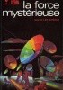 Okładka książki La Force mystérieuse; Les Xipéhuz Joseph Henri Rosny