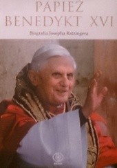 Okładka książki Papież Benedykt XVI. Biografia Josepha Ratzingera John L. Allen Jr.