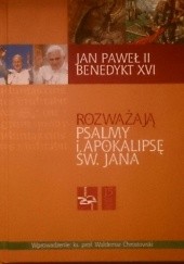 Okładka książki Rozważają Psalmy i Apokalipsę św. Jana Benedykt XVI, Jan Paweł II (papież)