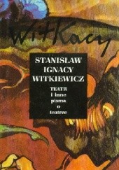 Okładka książki Teatr i inne pisma o teatrze Stanisław Ignacy Witkiewicz