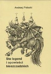 Okładka książki Sto legend i opowieści bieszczadzkich Andrzej Potocki