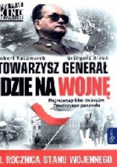 Okładka książki Towarzysz generał idzie na wojnę Grzegorz Braun