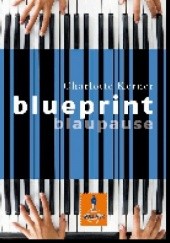Okładka książki Blueprint.Blaupause Charlotte Kerner