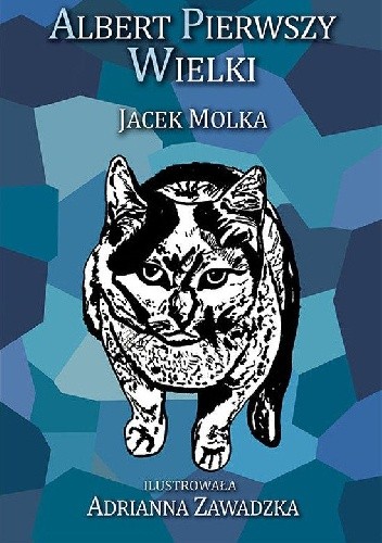Okładka książki Albert Pierwszy Wielki Jacek Molka